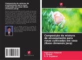 Composição da mistura de envasamento para rosas cultivadas em vaso (Rosa chinensis Jacq)