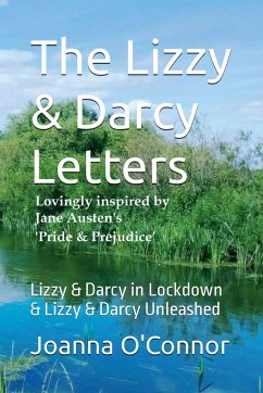 The Lizzy & Darcy Letters - Lovingly Inspired by Jane Austen's Pride & Prejudice - O'Connor, Joanna