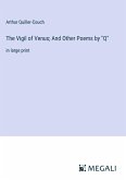 The Vigil of Venus; And Other Poems by "Q"