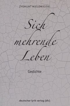 Sich mehrende Leben (eBook, ePUB) - Wielowiejski, Zygmunt