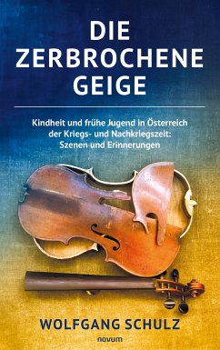 Die zerbrochene Geige (eBook, ePUB) - Schulz, Wolfgang