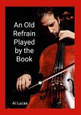 An Old Refrain Played by the Book (eBook, ePUB)