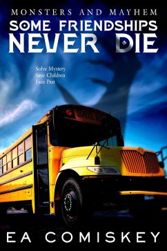 Cover Some Friendships Never Die (Monsters and Mayhem, #5) (eBook, ePUB)