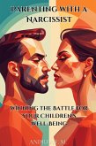 Parenting with a Narcissist: Winning the Battle for Your Children's Well-Being (eBook, ePUB)