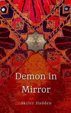 Demon in Mirror (eBook, ePUB) - Hadden, Skyler