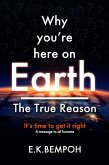 Why You're Here on Earth (eBook, ePUB) Why You're Here on Earth (eBook, ePUB)