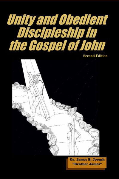 Unity and Obedient Discipleship in the Gospel of John (eBook, ePUB) Unity and Obedient Discipleship in the Gospel of John (eBook, ePUB)