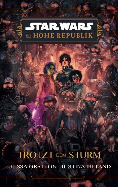 Star Wars: Die Hohe Republik - Trotzt dem Sturm (eBook, ePUB) - Gratton, Tessa; Ireland, Justina