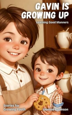 Cover Gavin is Growing Up - Learning Good Manners (Big Lessons for Little Lives) (eBook, ePUB)