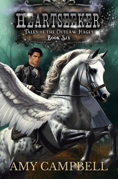 Heartseeker (Tales of the Outlaw Mages, #6) (eBook, ePUB) - Campbell, Amy