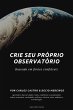 Crie seu próprio Observatório (eBook,... - Bild 1