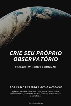 Crie seu próprio Observatório (eBook, ePUB) - de Medeiros, Decio Martins; Castro, Carlos Fernando