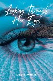 Looking Through Her Eyes (eBook, ePUB)