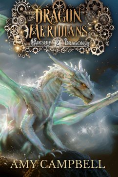 Cover Dragon Meridians (Airship Dragons, #2) (eBook, ePUB)