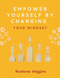 Cover Empower Yourself by Changing Your Mindset (eBook, ePUB)