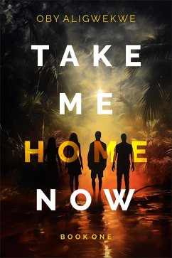 Take Me Home Now 1 (eBook, ePUB) - Aligwekwe, Oby