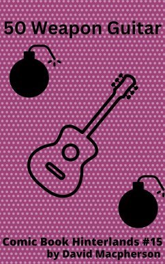 Cover Fifty Weapon Guitar (Comic Book Hinterlands, #15) (eBook, ePUB)