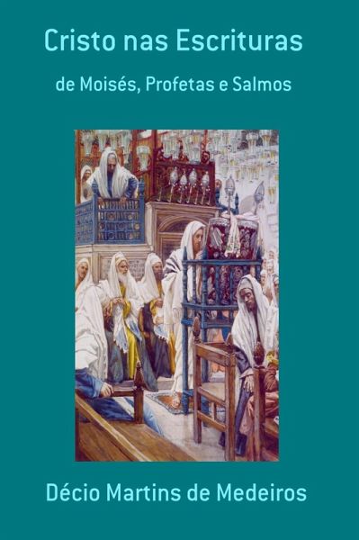 Cristo nas Escrituras (Cristianismo) (eBook, ePUB)