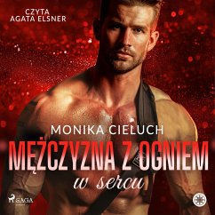 Mężczyzna z ogniem w sercu (MP3-Download) - Cieluch, Monika