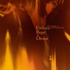 Embers Beget The Divine - Solar Temple & Dead Neanderthals