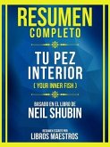 Resumen Completo - Tu Pez Interior (Your Inner Fish) - Basado En El Libro De Neil Shubin (eBook, ePUB)