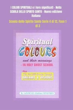 I COLORI SPIRITUALI e i loro significati Nella SCUOLA DELLO SPIRITO SANTO - Nuova edizione italiana (eBook, ePUB) - Ministries, Lafamcall; Okafor, Lambert Eze