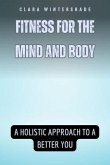 Fitness for the Mind and Body (eBook, ePUB)