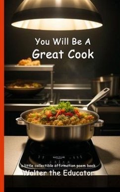 You Will Be A Great Cook (eBook, ePUB) - Walter the Educator