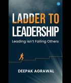 Ladder to Leadership- Leading isn't Failing Others (eBook, ePUB)