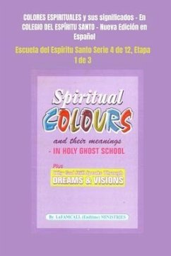 COLORES ESPIRITUALES y sus significados - En COLEGIO DEL ESPÍRITU SANTO - Nueva Edición en Español (eBook, ePUB) - Ministries, Lafamcall; Okafor, Lambert Eze