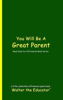You Will Be A Great Parent (eBook, ePUB) You Will Be A Great Parent (eBook, ePUB)