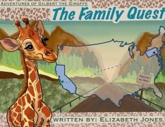 Adventures of Gilbert the Giraffe: The Family Quest (eBook, ePUB) - Jones, Elizabeth