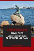 Copenhagen Travel Guide: A Comprehensive Guide to Copenhagen, Denmark (eBook, ePUB)
