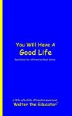 You Will Have A Good Life (eBook, ePUB)