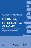 Colombia, entre los TLC y la OMC (eBook, PDF) Colombia, entre los TLC y la OMC (eBook, PDF)
