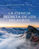 La ciencia secreta de los milagros (traducido) (eBook, ePUB)