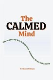 The Calmed Mind : How to Eat Your Way to Happiness and Reduce Stress and Anxiety (eBook, ePUB)