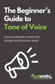 The Beginner's Guide to Tone of Voice (eBook, ePUB)
