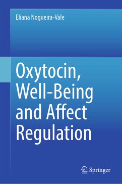 Oxytocin, Well-Being and Affect Regulation (eBook, PDF) - Nogueira-Vale, Eliana