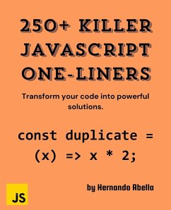 250+ JavaScript Killer One-Liners (250+ Killer One - Liners, #1) (eBook, ePUB) - Abella, Hernando