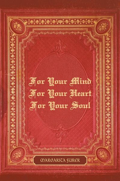 For Your Mind For Your Heart For Your Soul (eBook, ePUB) For Your Mind For Your Heart For Your Soul (eBook, ePUB)