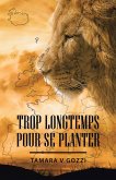 Trop Longtemps pour se Planter (eBook, ePUB) Trop Longtemps pour se Planter (eBook, ePUB)
