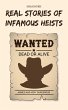 Real Stories of Infamous Heists (eBook,... - Bild 1