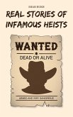 Real Stories of Infamous Heists (eBook, ePUB)