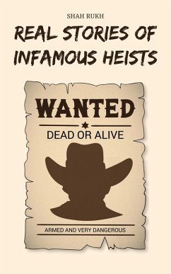 Cover Real Stories of Infamous Heists (eBook, ePUB)