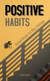 Positive Habits: Small Steps to Big Change (eBook, ePUB)