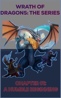 Wrath of Dragons: The Series (Chapter 01: A Humble Beginning) (eBook, ePUB) - TheGuruOfBooks