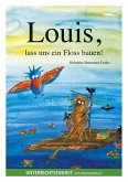 Louis, lass uns ein Floss bauen! Unterrichtseinheit (eBook, PDF) Louis, lass uns ein Floss bauen! Unterrichtseinheit (eBook, PDF)