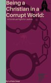 Being a Christian in a Corrupt World: A Continual Fight for Justice (eBook, ePUB)
