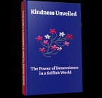 Kindness Unveiled: The Power of Benevolence in a Selfish World (eBook, ePUB)